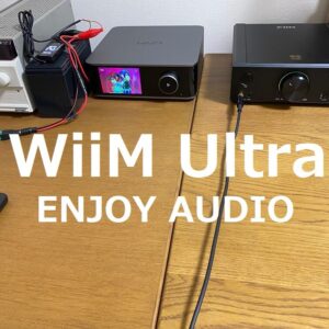 『サブスクを1ランク上の音質で』WiiM Ultra徹底レビュー（分解写真/高音質化）総集編
